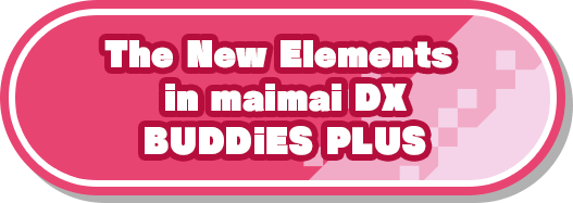 The New Elements in maimai DX BUDDiES PLUS